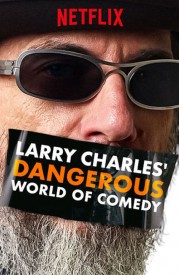 Larry Charles' Dangerous World of Comedy